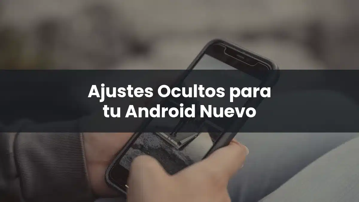 Persona configurando los ajustes de un móvil Android nuevo