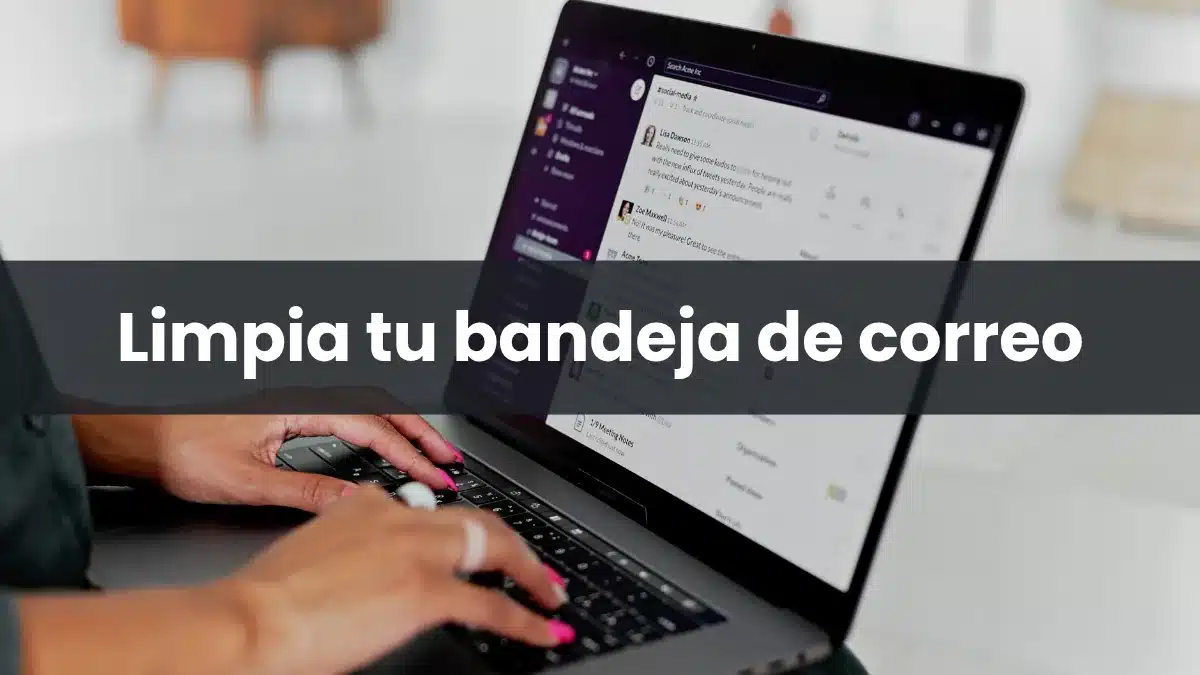 Limpia tu bandeja de correo